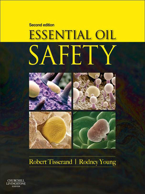 Title details for Essential Oil Safety by Robert Tisserand - Available
